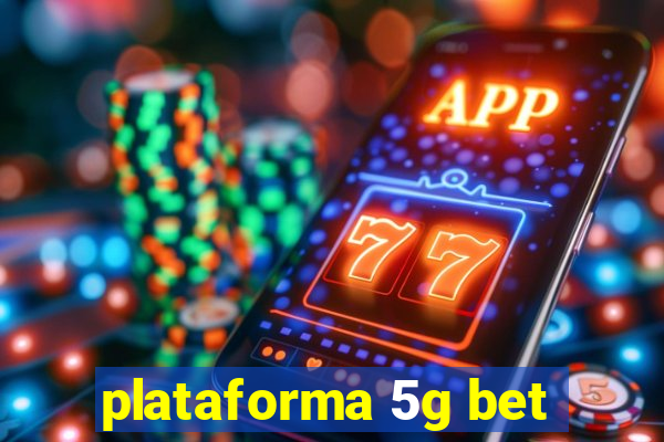 plataforma 5g bet